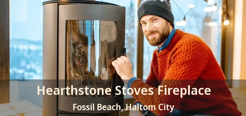 Hearthstone Stoves Fireplace Fossil Beach, Haltom City - TX
