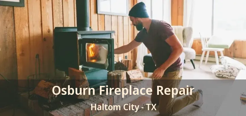 Osburn Fireplace Repair Haltom City - TX