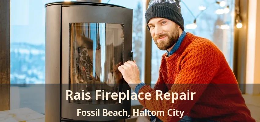 Rais Fireplace Repair Fossil Beach, Haltom City - TX