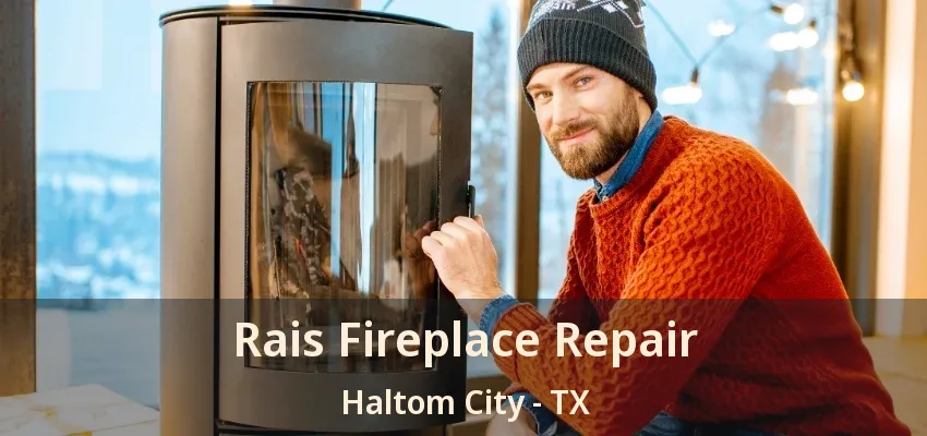 Rais Fireplace Repair Haltom City - TX