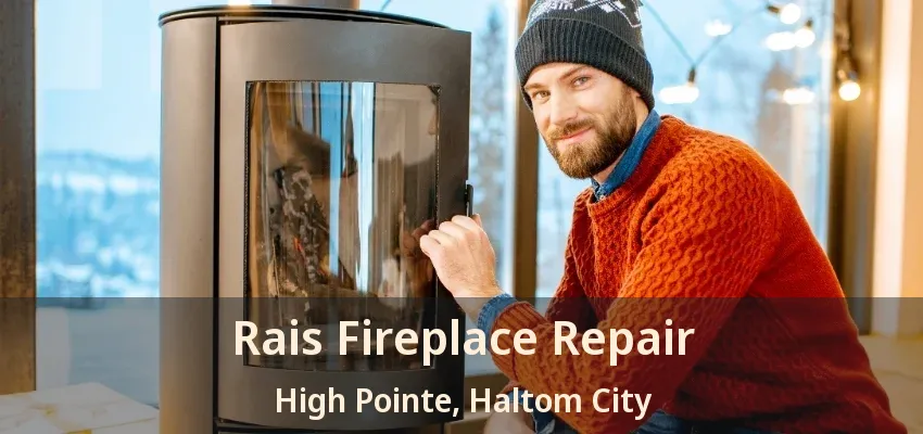 Rais Fireplace Repair High Pointe, Haltom City - TX