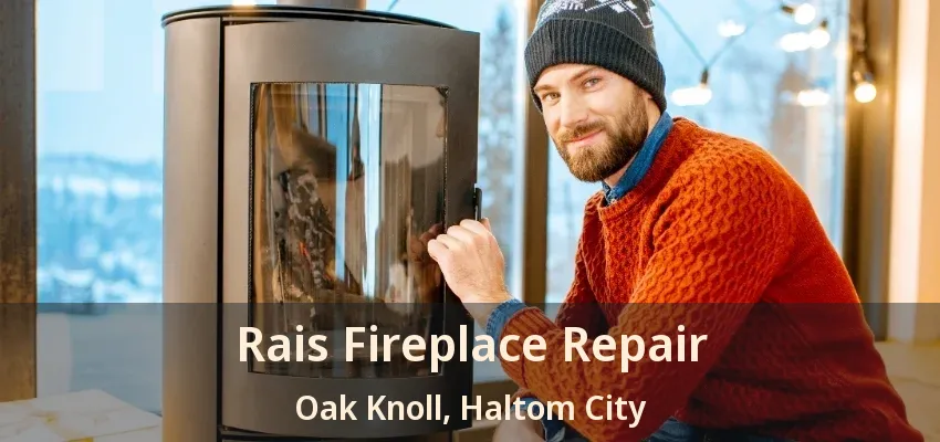 Rais Fireplace Repair Oak Knoll, Haltom City - TX