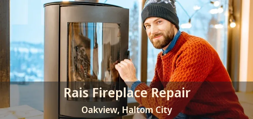 Rais Fireplace Repair Oakview, Haltom City - TX