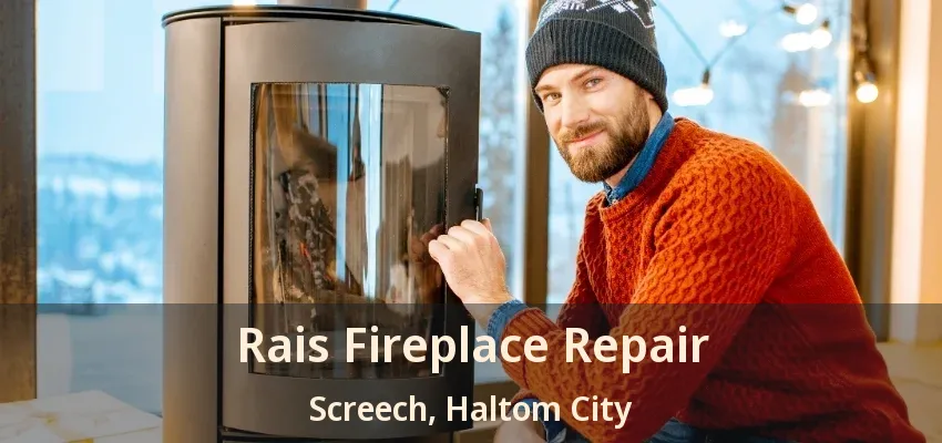 Rais Fireplace Repair Screech, Haltom City - TX