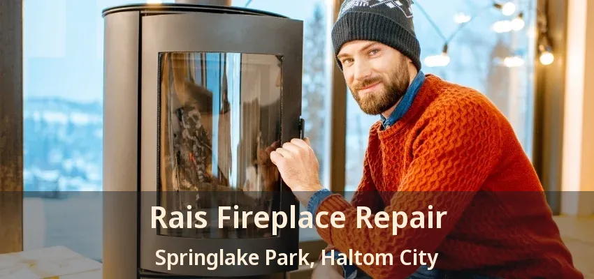 Rais Fireplace Repair Springlake Park, Haltom City - TX