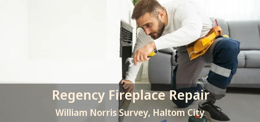 Regency Fireplace Repair William Norris Survey, Haltom City - TX