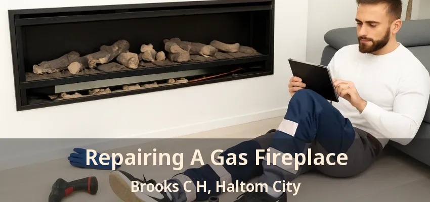 Repairing A Gas Fireplace Brooks C H, Haltom City - TX