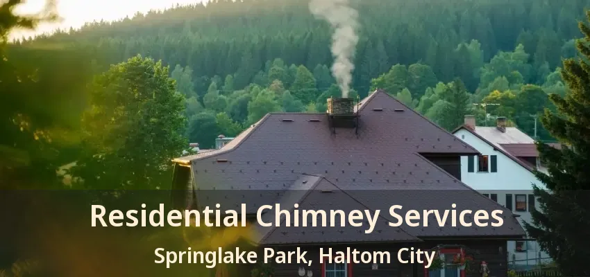 Residential Chimney Services Springlake Park, Haltom City - TX