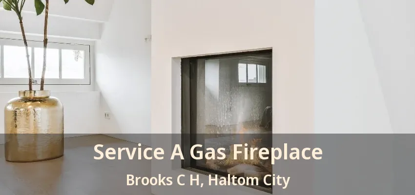 Service A Gas Fireplace Brooks C H, Haltom City - TX