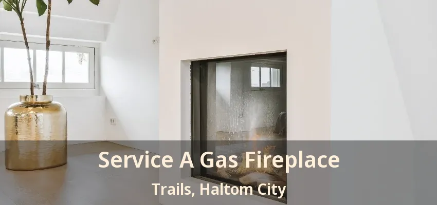 Service A Gas Fireplace Trails, Haltom City - TX