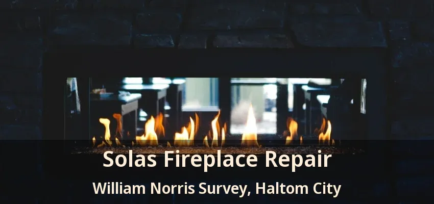Solas Fireplace Repair William Norris Survey, Haltom City - TX