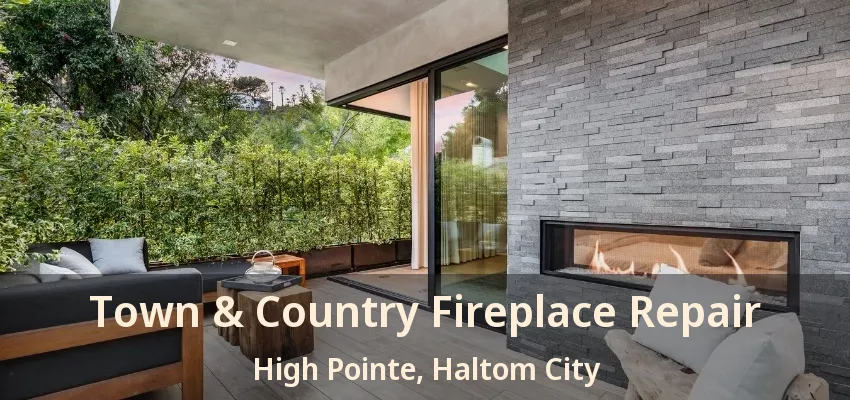 Town & Country Fireplace Repair High Pointe, Haltom City - TX