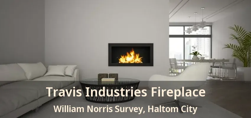 Travis Industries Fireplace William Norris Survey, Haltom City - TX