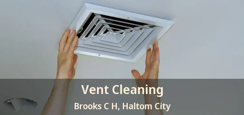 Vent Cleaning Brooks C H, Haltom City - TX