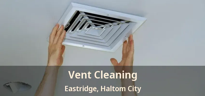 Vent Cleaning Eastridge, Haltom City - TX
