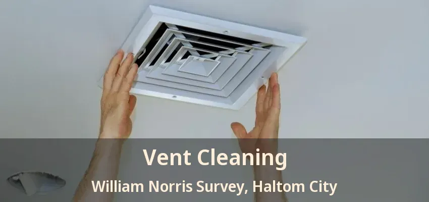 Vent Cleaning William Norris Survey, Haltom City - TX
