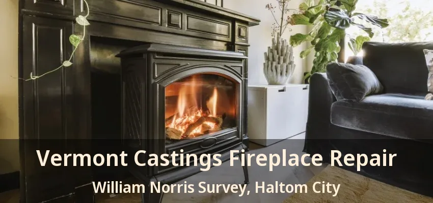 Vermont Castings Fireplace Repair William Norris Survey, Haltom City - TX