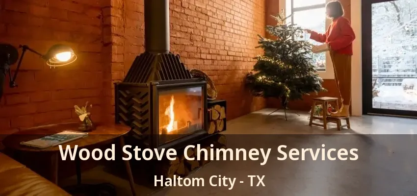 Wood Stove Chimney Services Haltom City - TX